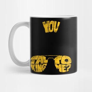 You Talking To Me? Mug